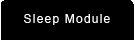 sleep module